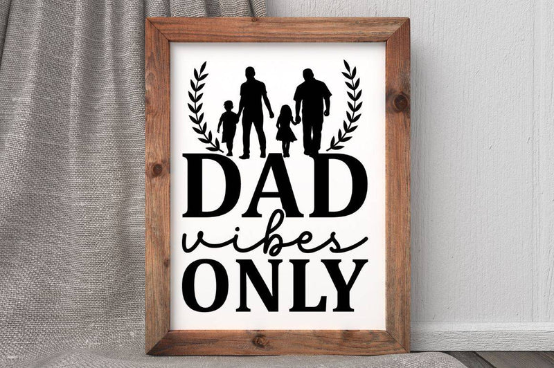 Dad vibes only SVG, Family SVG Design
