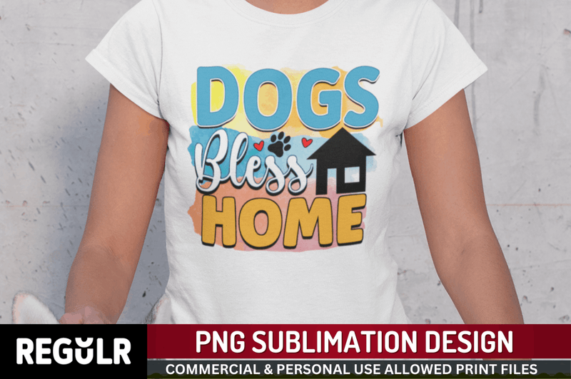 Dogs bless home Sublimation PNG, Dog Sublimation png Design