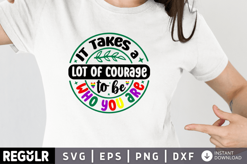 It takes a lot of courage SVG, Gay SVG Design
