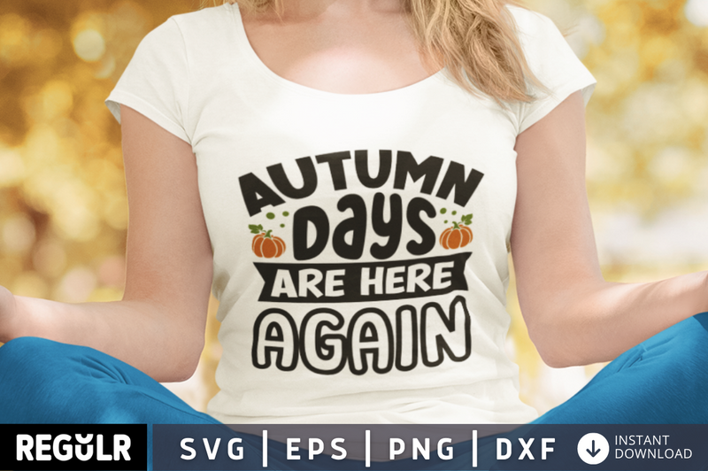 Autumn days are here again SVG, Fall SVG Design