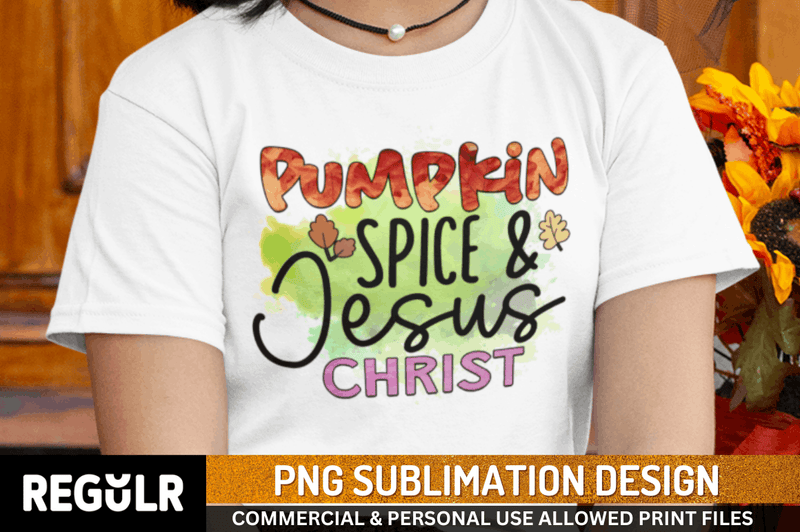Pumpkin spice & jesus christ Sublimation PNG, Fall Sublimation PNG