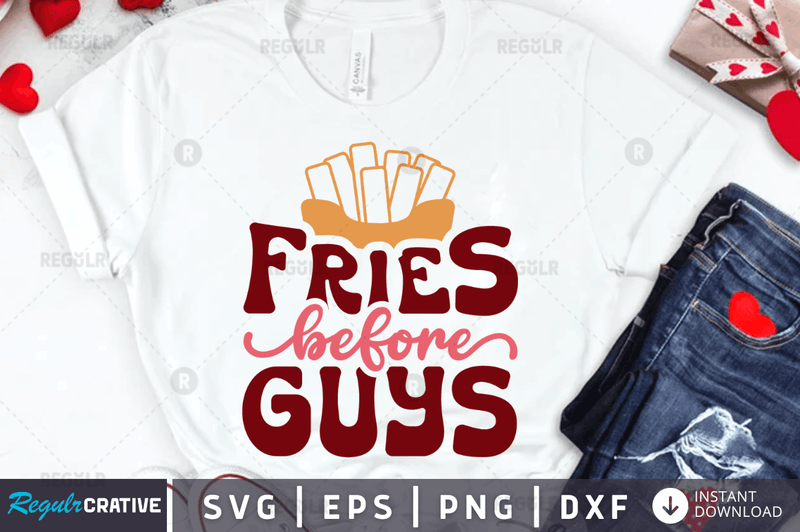 Fries before guys Svg Png T-shirt Designs