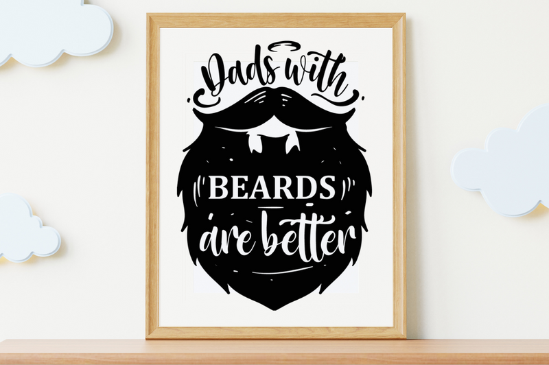 Dads with beards are better  SVG, Father's day SVG Design