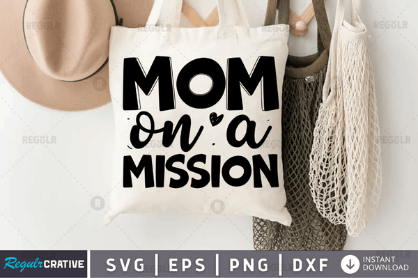 Mom on a mission svg cricut Instant download cut Print files