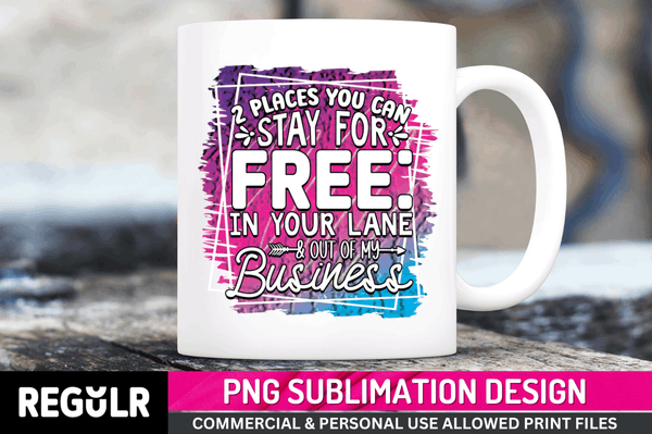 2 places you can Tshirt Sublimation PNG, Tshirt PNG File, Sassy Sayings PNG