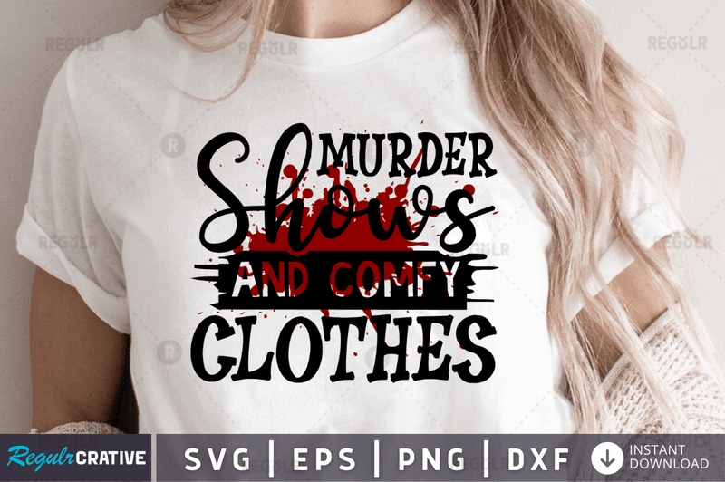 Murder shows and comfy clothes Png Dxf Svg Cut Files For Cricut