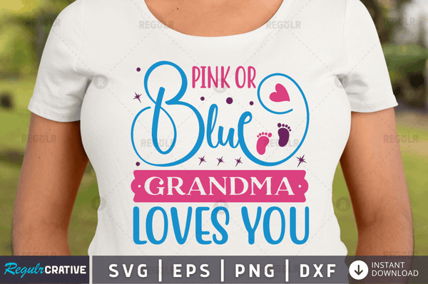 Pink or blue grandma loves you svg cricut Instant download cut Print files