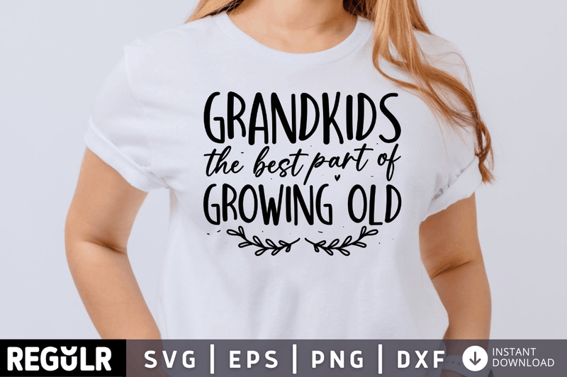 Grandkids the best part of growing old SVG, Grandma SVG Design