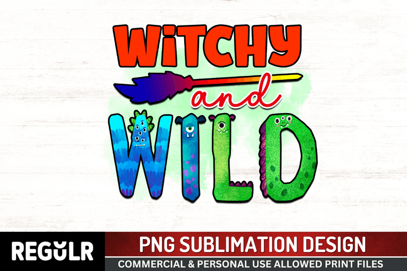 Witchy and wild Sublimation PNG, Halloween  Sublimation Design
