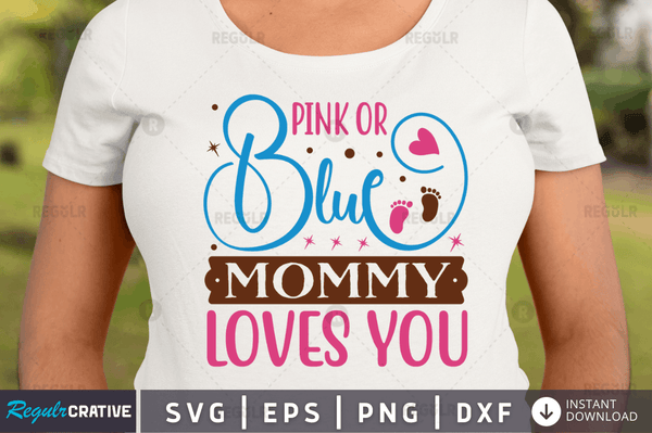 Pink or blue mommy loves you svg cricut Instant download cut Print files