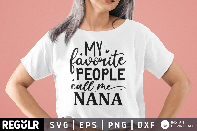 My favorite people call me nana SVG, Grandma SVG Design