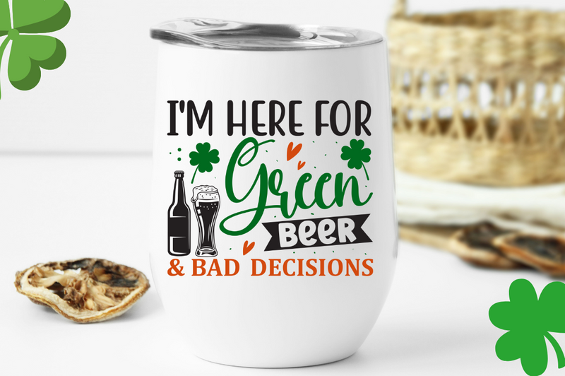 I'm here for green beer & bad decisions  SVG, St. Patrick's Day SVG Design