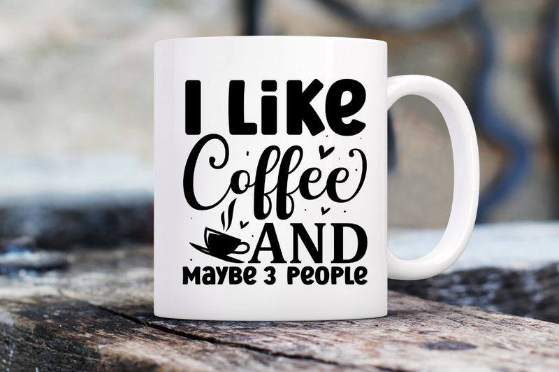 I like coffee and maybe 3 people SVG, Sassy SVG Design
