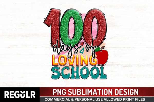 100 days of loving school Sublimation PNG, 100 Days Of School Sublimation Design