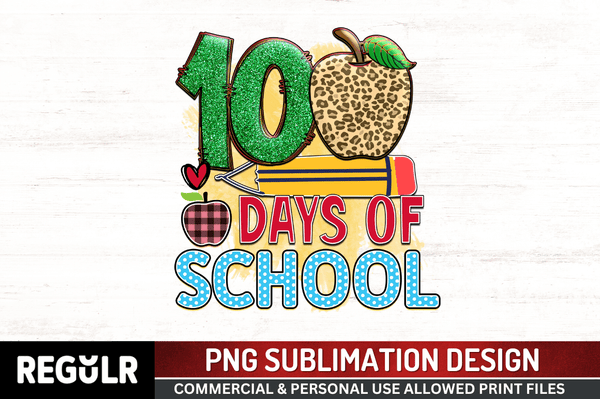 100 days of school Sublimation PNG, 100 Days Of School Sublimation Design