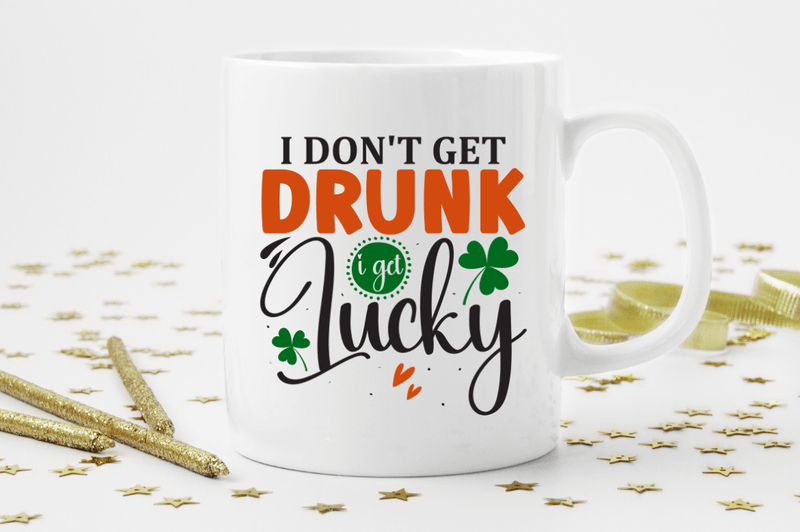 I don't get drunk i get lucky SVG, St. Patrick's Day SVG Design