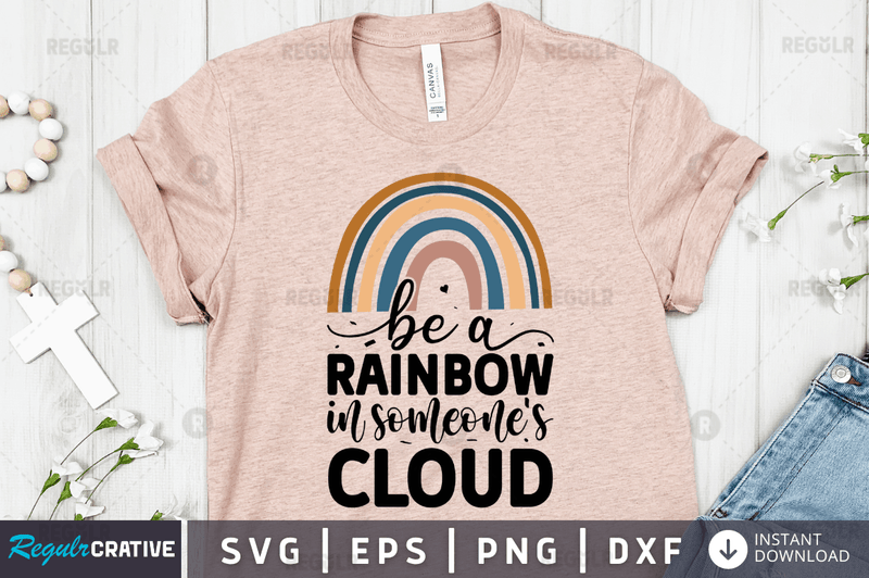 be a rainbow in someone's cloud SVG Cut File, Mental Health Quote