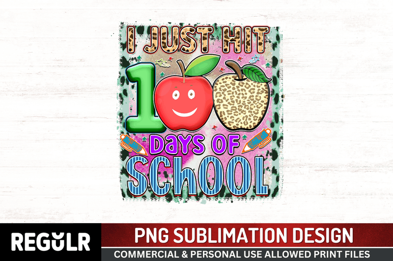 I just hit 100 days of school  Sublimation PNG, 100 Days Of School Sublimation Design