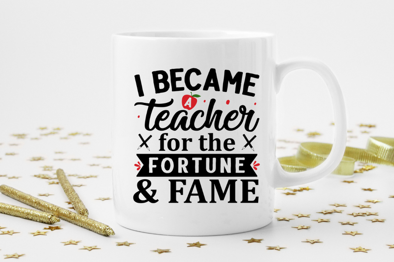 I became a Teacher for the fortune & fame SVG, Teacher SVG Design