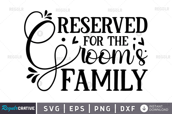 Reserved for the groom's family svg designs cut files