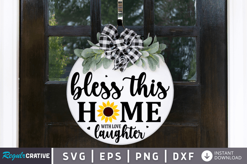 Bless This Home With Love Laughter svg designs cut files
