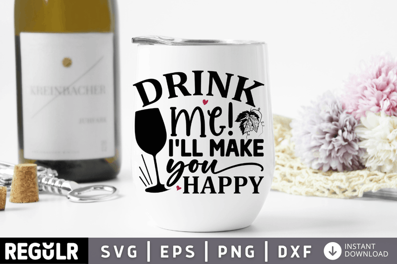 Drink me ill make you happy SVG, Alcohol SVG Design