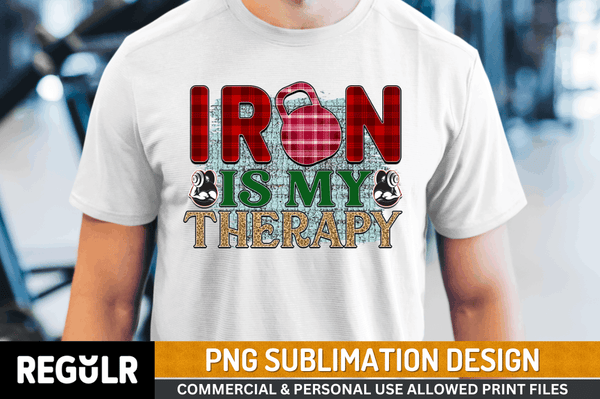 iron is my therapy Sublimation Design PNG File